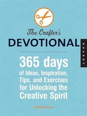 Seller image for The Crafter's Devotional: 365 Days of Tips, Tricks, and Techniques for Unlocking Your Creative Spirit (The Devotional Series) for sale by WeBuyBooks