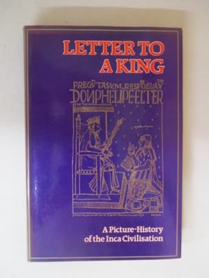 Image du vendeur pour Letter to a King: Picture-history of the Inca Civilization mis en vente par GREENSLEEVES BOOKS