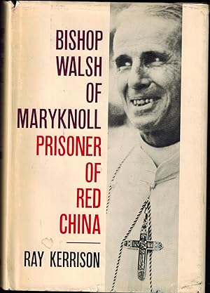 Seller image for Bishop Walsh of Maryknoll, A Biography for sale by UHR Books