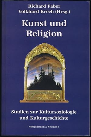 Bild des Verkufers fr Kunst und Religion. Studien zur Kultursoziologie und Kulturgeschichte. zum Verkauf von Antiquariat Gnter Hochgrebe