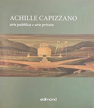 Achille Capizzano. Arte pubblica e arte privata