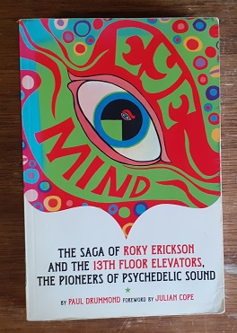 Eye Mind: Roky Erickson and the 13th Floor Elevators