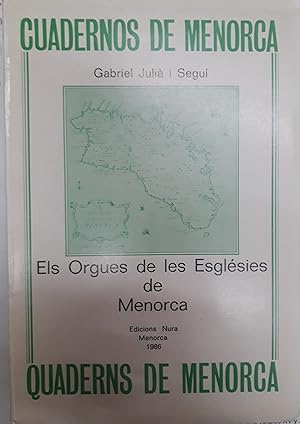 Imagen del vendedor de QUADERNS DE MENORCA. ELS ORGUES DE LE EGLSIES DE MENORCA a la venta por LIBRERIA ANTICUARIO BELLVER MADRID