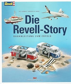 Die Revell-Story. Bauanleitung zum Erfolg.