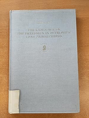 The Language of the Freedmen in Petronius' Cena Trimalchionis