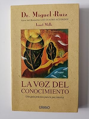 Seller image for La voz del conocimiento : un libro de sabidura tolteca : una gua prctica para la paz interior for sale by Perolibros S.L.