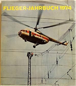 Flieger-Jahrbuch 1974; Eine internationale Umschau der Luft- und Raumfahrt;