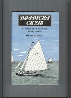 Bild des Verkufers fr Boadicea CK 213: Story of an East Coast Fishing Smack zum Verkauf von WeBuyBooks