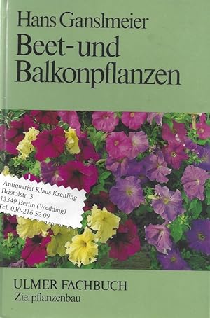 Beet- und Balkonpflanzen. 2.,neubearbeitete und erweiterte Auflage. 18 Farbfotos auf Tafeln und 5...