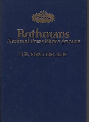 ROTHMANS NATIONAL PRESS PHOTO AWARDS The First Decade