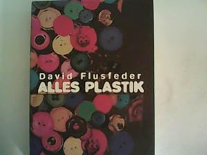 Seller image for Alles Plastik. Roman for sale by ANTIQUARIAT FRDEBUCH Inh.Michael Simon