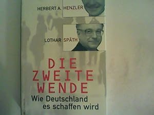 Bild des Verkufers fr Die zweite Wende: wie Deutschland es schaffen wird zum Verkauf von ANTIQUARIAT FRDEBUCH Inh.Michael Simon