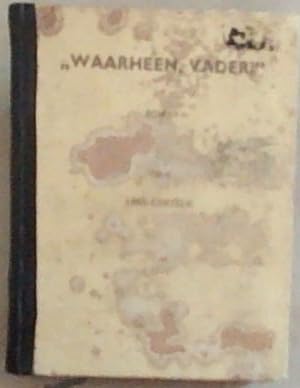 Immagine del venditore per Waarheen Vader? venduto da Chapter 1