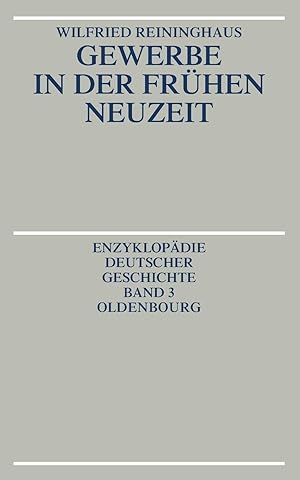 Bild des Verkufers fr Gewerbe in der Frhen Neuzeit (Enzyklopdie deutscher Geschichte, Band 3). zum Verkauf von PlanetderBuecher