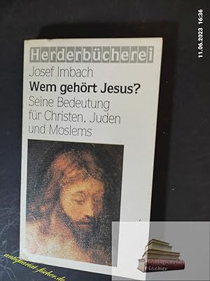 Wem gehört Jesus? Seine Bedeutung für Christen, Juden und Moslems. Herder Bücherrei; Bd. 1780.