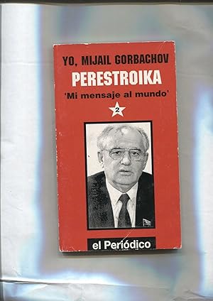 Imagen del vendedor de Yo, Mijail Gorbachov- Perestroika: volumen 2: Mi mensaje al mundo, a la venta por El Boletin