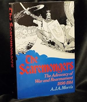 Immagine del venditore per The Scaremongers The Advocacy of War and Rearmament 1896-1914 venduto da Richard Thornton Books PBFA