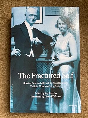 The Fractured Self: Selected German Letters of the Australian-born Violinist Alma Moodie, 19181943
