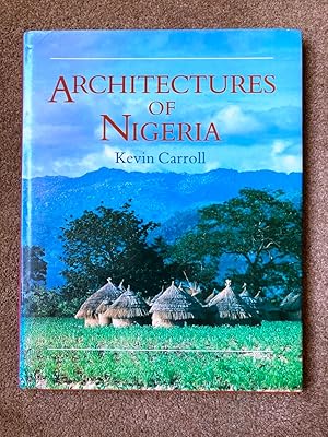 Architectures of Nigeria: Architectures of the Hausa and Yoruba Peoples and of the Many Peoples B...