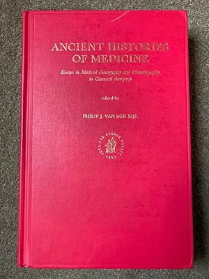 Ancient Histories of Medicine: Essays in Medical Doxography and Historiography in Classical Antiq...