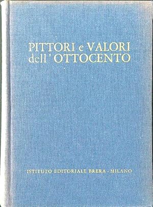 Bild des Verkufers fr Pittori e valori dell'Ottocento zum Verkauf von Librodifaccia