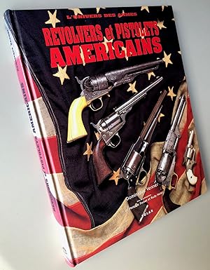 Revolvers et pistolets américains : L'univers des armes