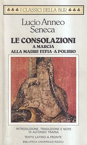 Le Consolazioni - A Marcia - Alla madre Elvia - A Polibio