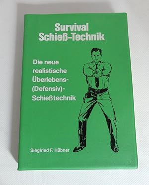 Survival Schieß-Technik. Die neue realistische (Defensiv)-Schießtechnik.