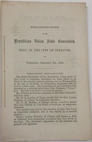 PROCEEDINGS OF THE REPUBLICAN UNION STATE CONVENTION, HELD IN THE CITY OF SYRACUSE, ON WEDNESDAY,...