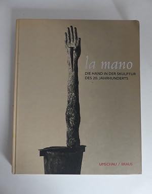 La mano - Die Hand in der Skulptur des 20. Jahrhunderts (Katalog zur Ausstellung in den Städtisch...