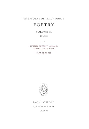 Imagen del vendedor de Poetry III, tome 2: Twenty-seven thousand Aspiration-Plants, part 65 to 133 (10) (Works of Sri Chinmoy) a la venta por Redux Books