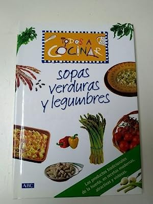 Imagen del vendedor de TODOS A COCINAR SOPAS, VERDURAS Y LEGUMBRES. a la venta por Libros Tobal