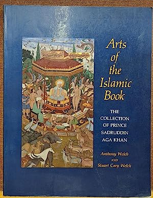 Imagen del vendedor de Arts of the Islamic book : the collection of Prince Sadruddin Aga Khan a la venta por Joseph Burridge Books