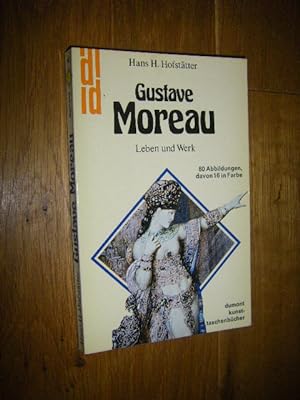 Gustave Moreau. Leben und Werk