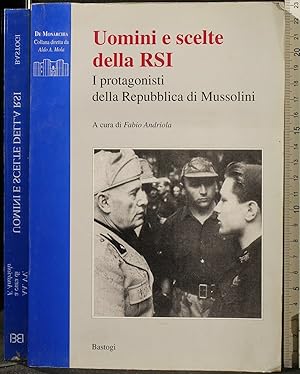 Uomini e scelte della RSI. I protagonisti della Repubblica di Mussolini