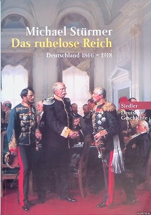 Bild des Verkufers fr Das Ruhelose Reich: Deutschland 1866-1918 zum Verkauf von Klondyke