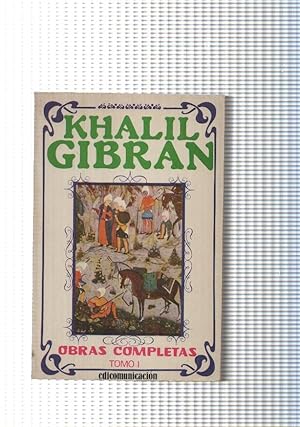 Imagen del vendedor de Obras completas de Khalil Gibran. Obras completas tomo I : Espiritus rebeldes-Alas rotas-Lagrimas y a la venta por El Boletin