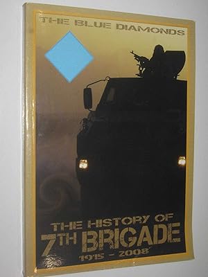 Imagen del vendedor de The Blue Diamonds: The History of the 7th Brigade 1915-2008 a la venta por Manyhills Books