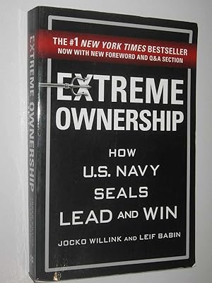 Bild des Verkufers fr Extreme Ownership : How U.S. Navy Seals Lead And Win zum Verkauf von Manyhills Books