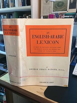 An English-Arabic Lexicon, in which the equivalents for English words and idiomatic sentences are...