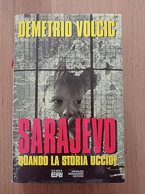 Sarajevo. Quando la storia uccide