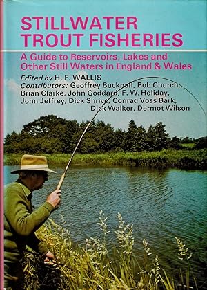 Seller image for STILLWATER TROUT FISHERIES: A GUIDE TO RESERVOIRS, LAKES AND OTHER STILL WATERS IN ENGLAND & WALES. Edited by H.F. Wallis. for sale by Coch-y-Bonddu Books Ltd