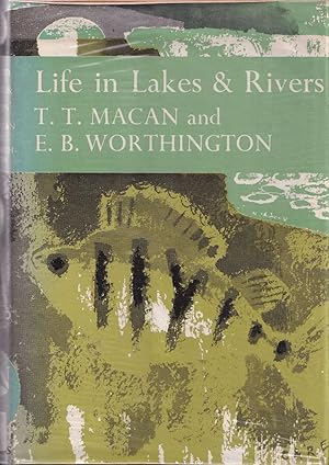 Seller image for LIFE IN LAKES AND RIVERS. By T.T. Macan and E.B. Worthington. Collins New Naturalist No. 15. 1974 Third edition reprint. for sale by Coch-y-Bonddu Books Ltd