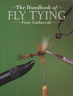 Immagine del venditore per THE HANDBOOK OF FLY TYING. By Peter Gathercole. venduto da Coch-y-Bonddu Books Ltd