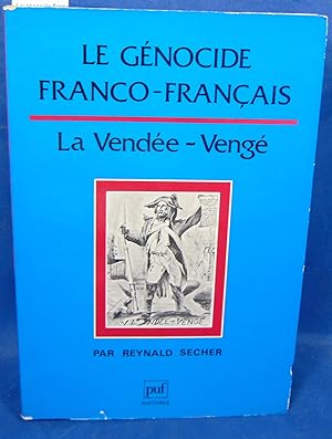 Image du vendeur pour Le gnocide Franco-Franais : La vende - veng mis en vente par librairie le vieux livre