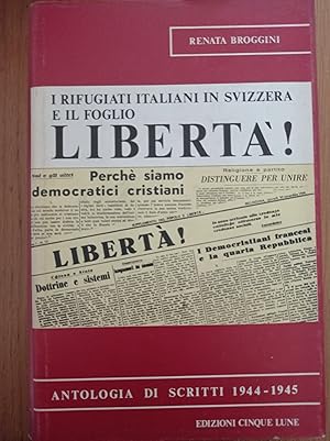 Seller image for I rifugiati italiani in Svizzera e il foglio LIBERTA'! for sale by librisaggi