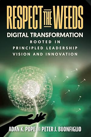 Seller image for Respect the Weeds: Digital Transformation Rooted in Principled Leadership, Vision and Innovation for sale by Redux Books