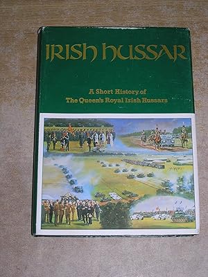 Bild des Verkufers fr Irish Hussar. A Short History Of The Queen's Royal Irish Hussars zum Verkauf von Neo Books