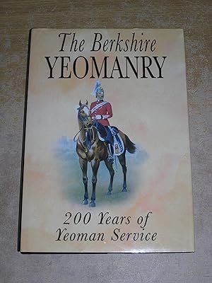 Seller image for The Berkshire Yeomanry: 200 years of yeoman service for sale by Neo Books