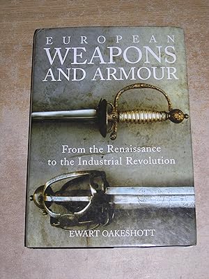 Seller image for European Weapons and Armour: From the Renaissance to the Industrial Revolution for sale by Neo Books